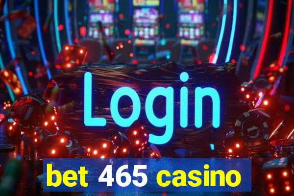 bet 465 casino